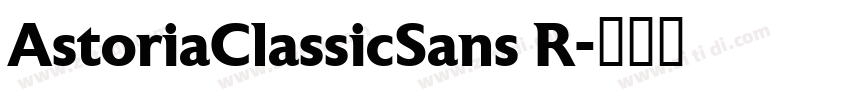 AstoriaClassicSans R字体转换